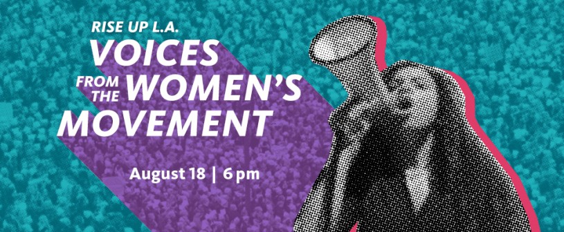 Rise Up LA: Voices From the Women's Movement